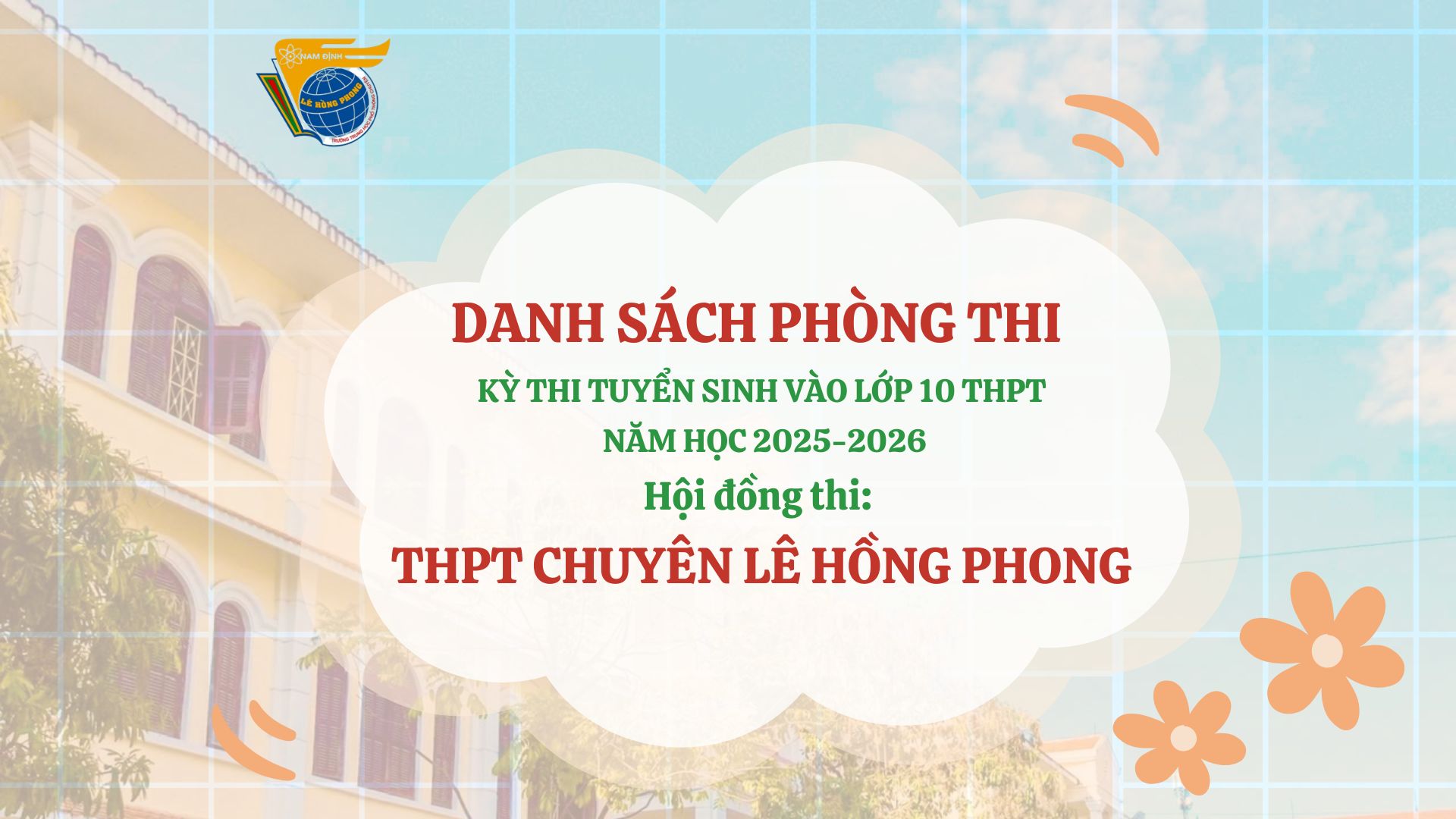 Danh sách phòng thi kỳ thi tuyển sinh vào lớp 10 THPT năm học 2025-2026 - Hội đồng thi: THPT chuyên Lê Hồng Phong 